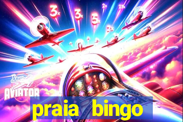 praia bingo dinheiro infinito 2022